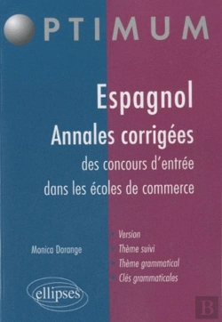 Bertrand.pt - Espagnol Toutes Les Annales Corrigees Concours Entree Ecoles De Commerce Version Theme Suivi & Gram.
