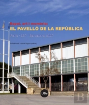 Espai, Art I Memòria: El Pavelló De La República (París 1937 / Barcelona 2007)