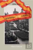 España, Año Cero (La Construccion Simbolica Del Franquismo) 