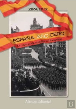Bertrand.pt - España, Año Cero (La Construccion Simbolica Del Franquismo) 