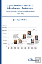 España Económica 1960-2013. Éxitos, Fracasos Y Fluctuaciones