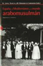 España, El Mediterraneo Y El Mundo Arabomusulman