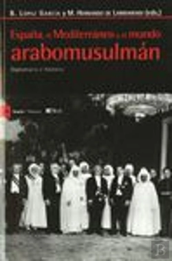 Bertrand.pt - España, El Mediterraneo Y El Mundo Arabomusulman