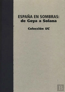 Bertrand.pt - España En Sombras. De Goya A Solana