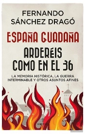 España Guadaña. Arderéis Como En El 36