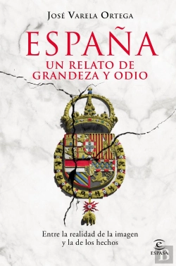 Bertrand.pt - España. Un Relato De Grandeza Y Odio