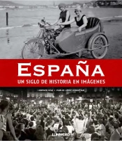 España. Un Siglo De Historia En Imágenes