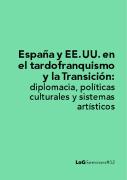 España Y Ee. Uu. En El Tardofranquismo Y La Transicion : Diplomacia, Politicas C