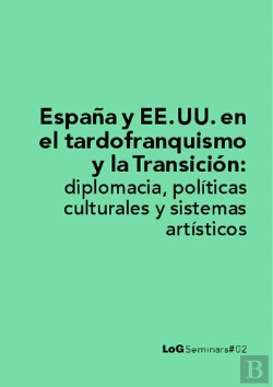 Bertrand.pt - España Y Ee. Uu. En El Tardofranquismo Y La Transicion : Diplomacia, Politicas C