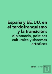España Y Ee. Uu. En El Tardofranquismo Y La Transicion : Diplomacia, Politicas C
