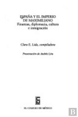 Bertrand.pt - España Y El Imperio De Maximiliano  