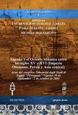 Bertrand.pt - Espana Y El Oriente Islamico Entre Los Siglos Xv Y Xvi (Imperio Otomano, Persia Y Asia Central)
