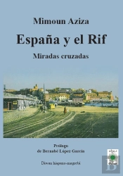 España Y El Rif Miradas Cruzadas