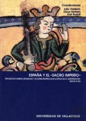 España Y El 'Sacro Imperio'. Procesos De Cambios, Influencias Y Acciones Recíprocas En La Época De L
