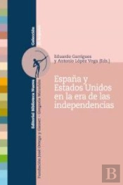 España Y Estados Unidos En La Era De Las Independencias