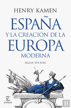 Bertrand.pt - España Y La Creacion De La Europa Moderna
