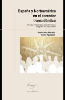 España Y Norteamerica En El Corredor Transatlantico. Relaciones Internacionales,