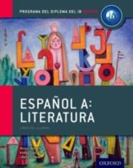 Espanol A: Literatura, Libro Del Alumno: Programa Del Diploma Del Ib Oxford