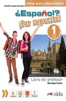 ¿Español? ¡Por Supuesto! 1-A1. Libro Del Profesor.