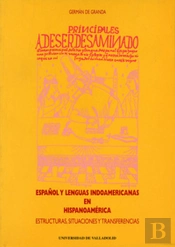 Español Y Lenguas Indoamericanas En Hispanoamerica. Estructuras, Situaciones Y Transferencias.