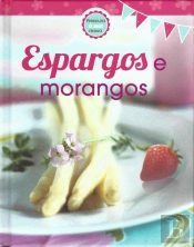 Espargos e Morangos