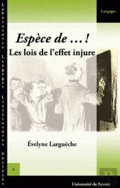 Espèce De...! Les Lois De L'Effet Injure