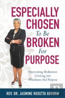 Especially Chosen To Be Broken For Purpose