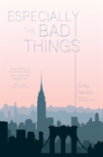 Especially The Bad Things