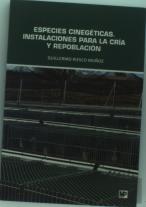 Especies Cinegéticas. Instalaciones Para La Cría Y Repoblación
