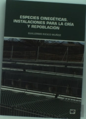 Especies Cinegéticas. Instalaciones Para La Cría Y Repoblación