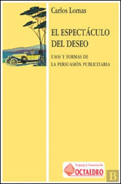 Bertrand.pt - Espectaculo Del Deseo Uso Y Formas Persuacion Publica