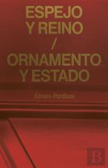 Espejo Y Reino / Ornamento Y Estado