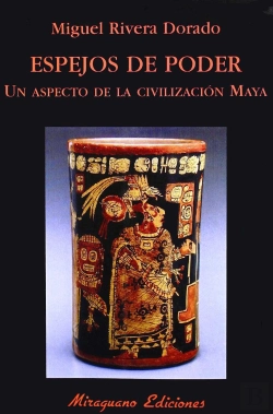 Bertrand.pt - Espejos De Poder. Un Aspecto De La Civilización Maya.