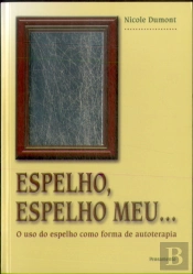 Espelho, Espelho Meu... O Uso Do Espelho Como Forma De Autoterapia