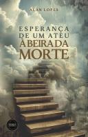 Esperança de um Ateu à Beira da Morte