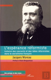 Espérance Réformiste ; Histoire Des Courants Et Des Idées Réformistes Dans Le Socialisme Français