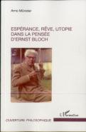 Espérance, Rêve, Utopie Dans La Pensée D'Ernst Bloch