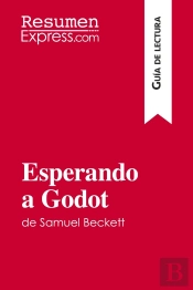 Esperando A Godot De Samuel Beckett (Guia De Lectura) : Resumen Y Analisis Completo