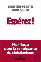 Espérez ! Manifeste Pour La Renaissance Du Christianisme