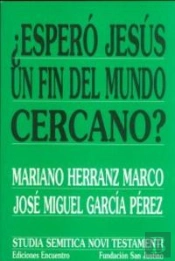 ¿Esperó Jesús Un Fin Del Mundo Cercano?