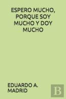 Espero Mucho, Porque Soy Mucho Y Doy Mucho