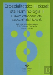 Espezialitateko Hizkerak Eta Terminologia Ii. Euskara Estandarra Eta Espezialitate Hizkerak