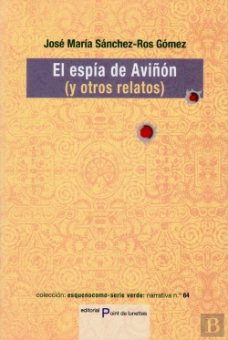 Bertrand.pt - Espia De Aviñon, El (Y Otros Relatos)