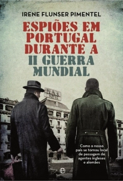 Bertrand.pt - Espiões em Portugal Durante a II Guerra Mundial
