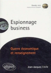 Espionnage Business - Guerre Économique Et Renseignement