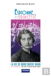 Espionne... Et Princesse - La Vie De Noor Inayat Khan