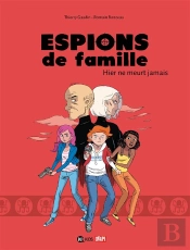Espions De Famille T.3 ; Hier Ne Meurt Jamais