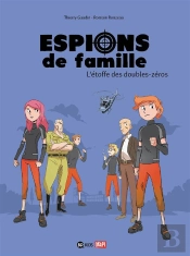 Espions De Famille T.4 ; L'Étoffe Double Zéros