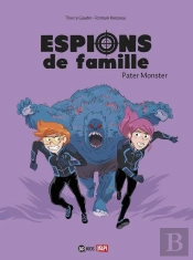 Espions De Famille T.6 ; Pater Monster