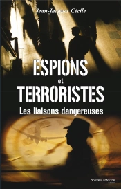Espions Et Terroristes ; Les Liaisons Dangereuses